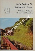 Motoring and Seeing Old Railways in Devon / Let's Explore Old Railways in Devon by CLAMP, Arthur L. 